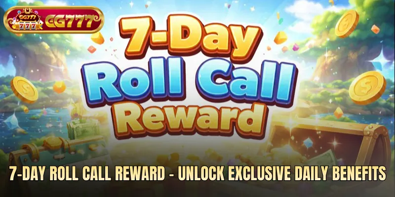 7-Day Roll Call Reward