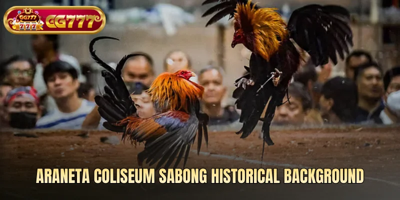 Araneta coliseum sabong historical background