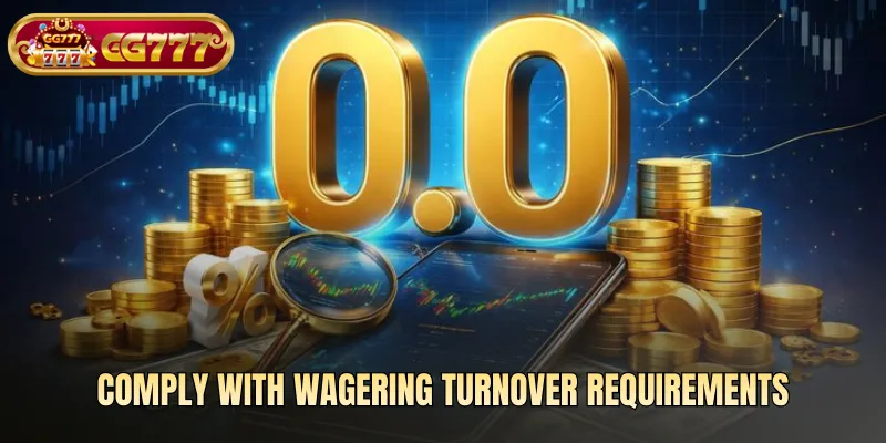 Comply with wagering turnover requirements