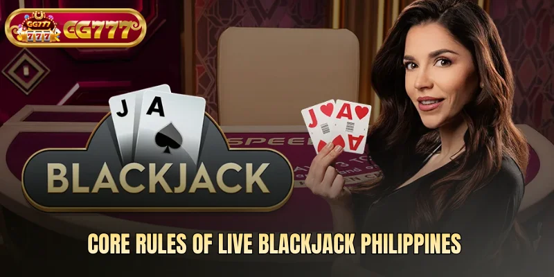 Core rules of live blackjack Philippines 