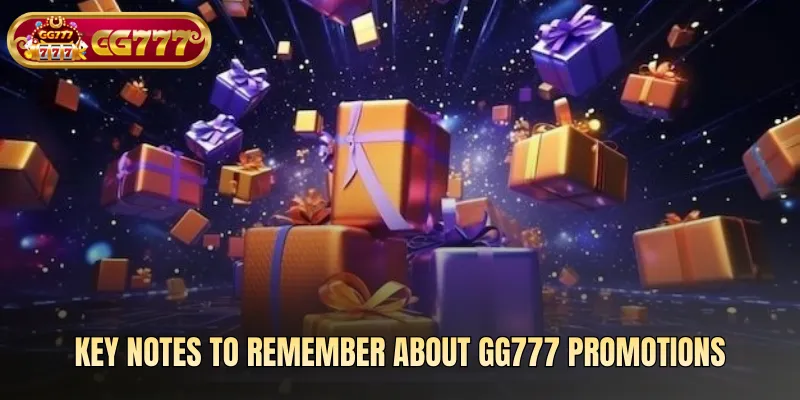 Key notes to remember about gg777 promotions