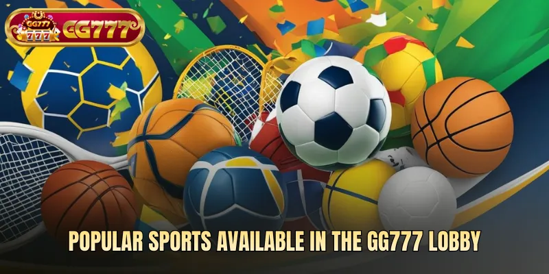 Popular sports available in the gg777 lobby
