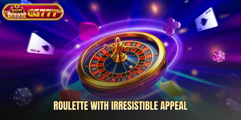 Roulette with irresistible appeal