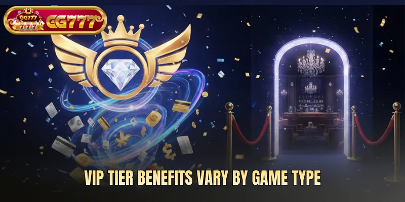  VIP Tier Benefits Vary By Game Type